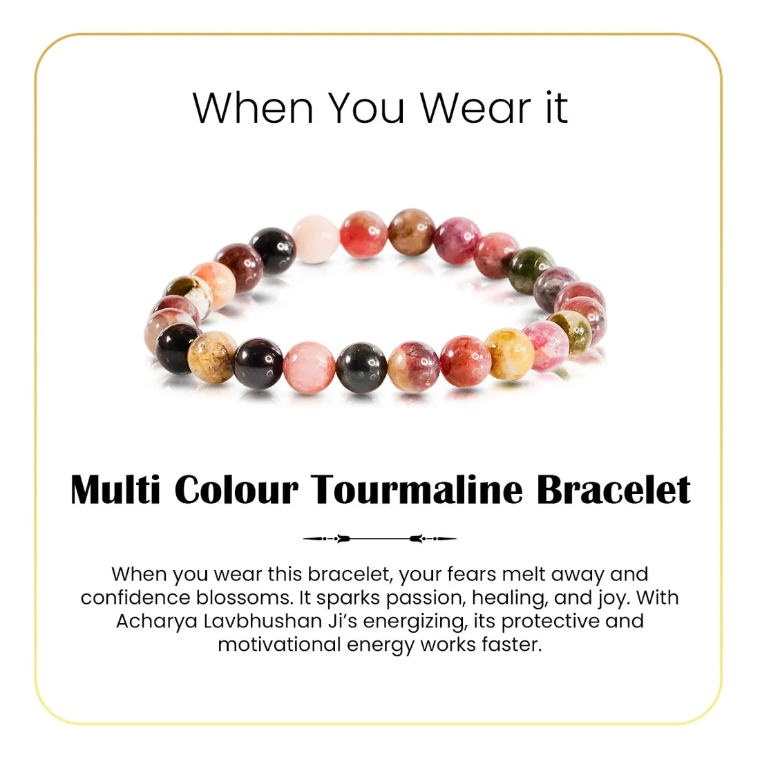 multi color tourmaline bracelet, natural tourmaline stone bracelet, protection bracelet, emotional balance gemstone bracelet, grounding crystal jewelry, daily wear gemstone bracelet, mindfulness stone bracelet, spiritual bracelet by acharya lavbhushan, when you wear it 